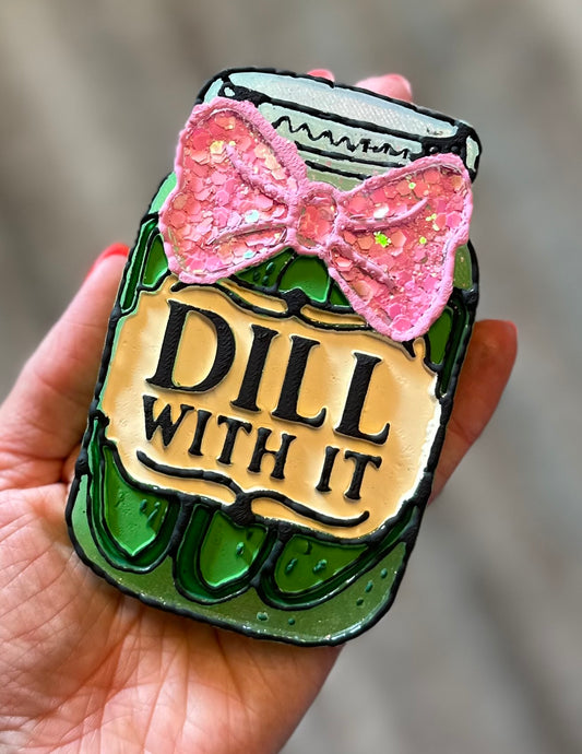 Dill With It Freshie