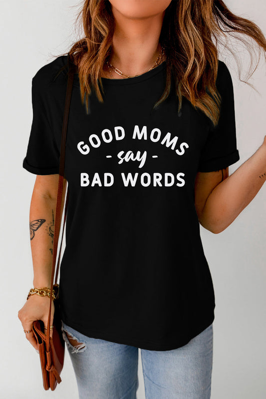 GOOD MOMS SAY BAD WORDS Graphic Tee The Stout Steer