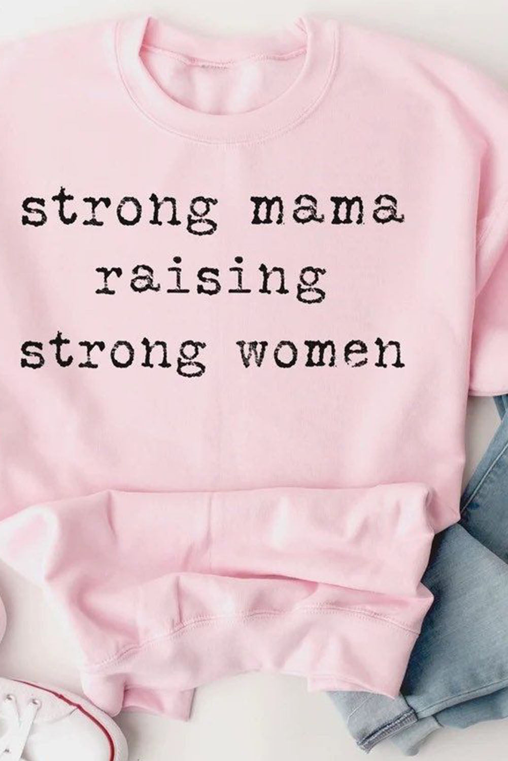 STRONG MAMA RAISING STRONG WOMEN Graphic Sweatshirt The Stout Steer