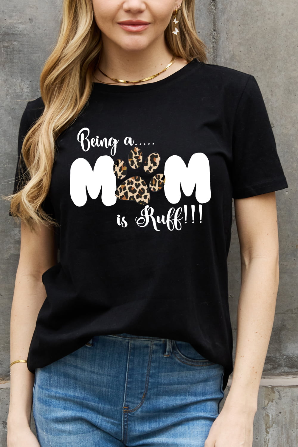 Simply Love Full Size BEING A MOM IS RUFF Graphic Cotton Tee The Stout Steer